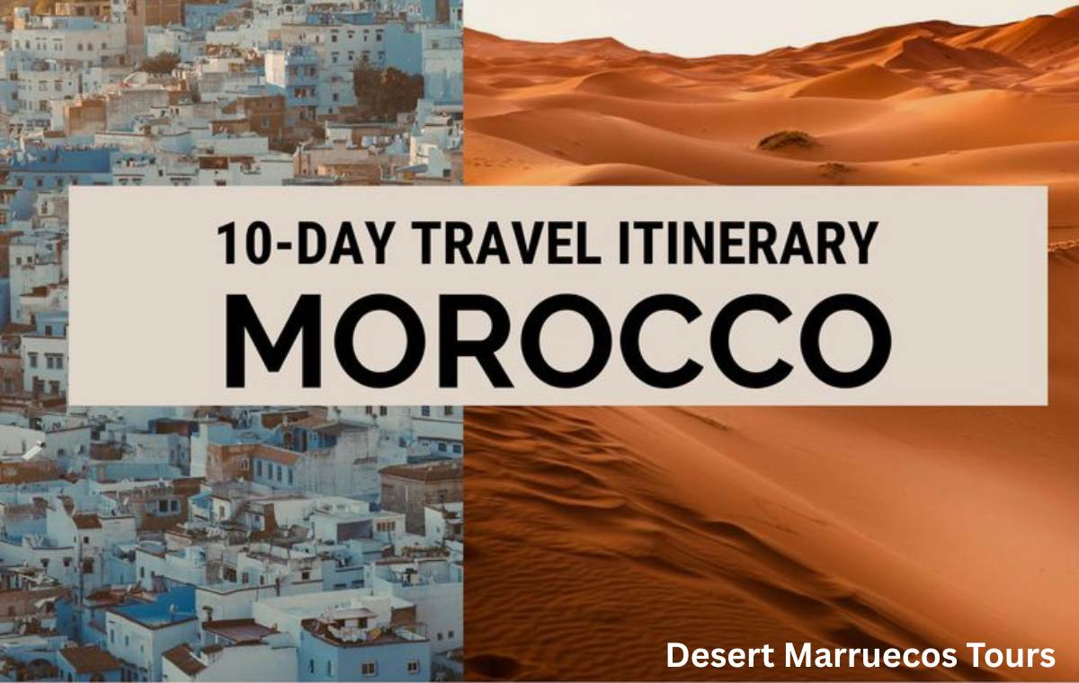 10-Day Morocco Itinerary: The Complete Day-by-Day Route